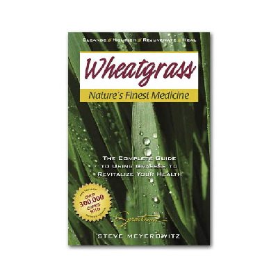 Wheatgrass Nature's Finest Medicine Book Wheatgrass Nature's Finest Medicine Book